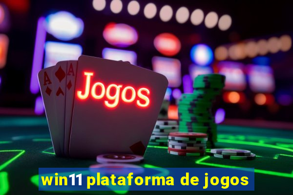 win11 plataforma de jogos